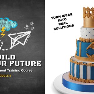 Module 4. Turning Ideas Into Real Solutions