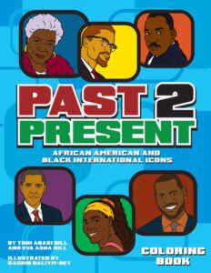 Past 2 Present: African Americans & Black International Icons Coloring Book