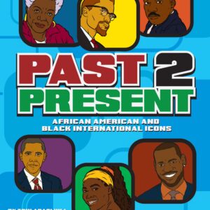 Past 2 Present: African Americans & Black International Icons Coloring Book